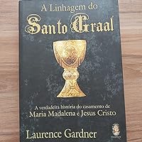 A Linhagem do Santo Graal - Laurence Gardner
